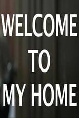 Poster for WELCOME TO MY HOME