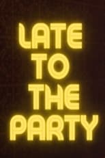 Poster for Late to the Party