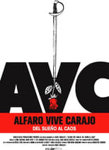 Poster for Alfaro Vive Carajo: Del sueño al caos