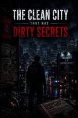 The Clean City That Has Dirty Secrets poster