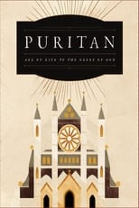 Puritan: All of Life to The Glory of God (2019)