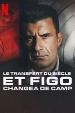 Le Transfert du siècle: Et Figo changea de camp serie streaming