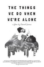 Poster for The Things We Do When We're Alone