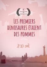 Poster for Les premiers dinosaures étaient des pommes 