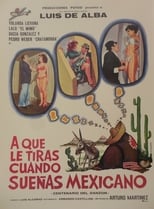 Poster for ¿A que le tiras cuando sueñas... Mexicano?