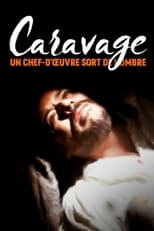 Poster for Caravage : un chef-d’œuvre sort de l’ombre 