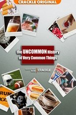 The Uncommon History of Very Common Things