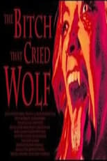 The Bitch That Cried Wolf (2014)