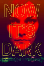 Poster for Now It's Dark