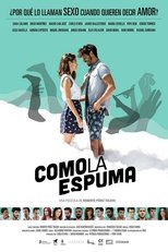 Como la espuma serie streaming