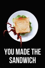 Poster for You Made the Sandwich 