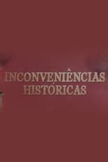 Poster for Inconveniências Históricas