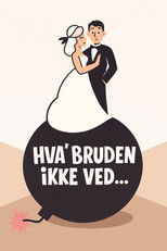 Hva' bruden ikke ved poster