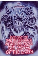 Poster for The Day of the Incredible Monster from the Center of the Earth 