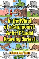 Poster for In the Mind of a Cartoonist: Artist F. Sudol Drawing Series I