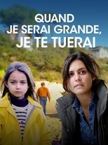 Poster for Quand je serai grande, je te tuerai