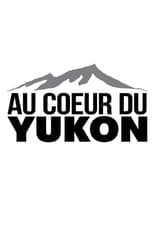 Poster di Au coeur du Yukon