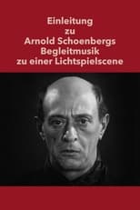Introduction to Arnold Schoenberg’s Accompaniment to a Cinematic Scene