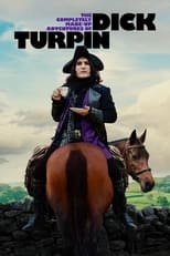 Poster for The Completely Made-Up Adventures of Dick Turpin Season 1