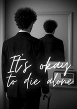 It's Okay to Die Alone