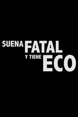 Poster for Suena fatal y tiene eco