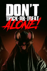 Poster for Don't Trick-Or-Treat Alone!
