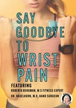 Poster for Roberta's Say Goodbye to Wrist Pain 