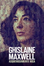 Ghislaine Maxwell: Asquerosamente rica