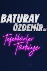 Poster for Baturay Özdemir ile Teşekkürler Türkiye