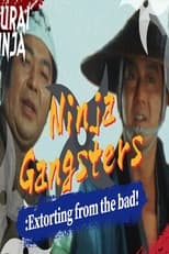 Poster for Ninja Gangsters: Extorting from the Bad!