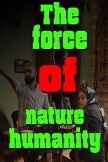 Poster for The force of nature humanity 