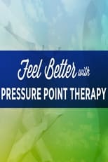 Poster for Feel Better with Pressure Point Therapy 