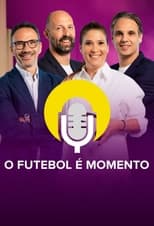 Poster for O Futebol é Momento