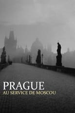 Poster for Prague au service de Moscou : Dans les secrets de la guerre froide 