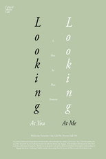 Poster for Looking at You Looking at Me