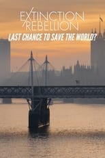 Poster for Extinction Rebellion: Last Chance to Save the World?