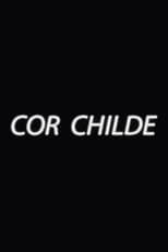 Poster for Cor Childe