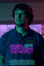 Poster for When Jeff Tried to Save the World 