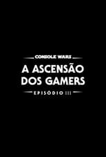 Poster for Console Wars - A Ascenção dos Jogadores