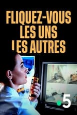 Poster for Fliquez-vous les uns les autres 