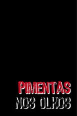 Pimentas nos Olhos poster