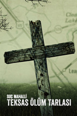 Suç Mahalli: Teksas Ölüm Tarlası