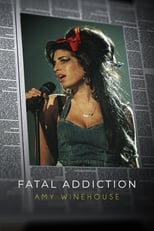 Fatal Addiction: Amy Winehouse (2023)
