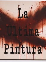 Poster for La Ultima Pintura 