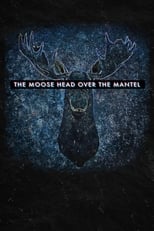 Poster for The Moose Head Over the Mantel