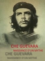 Poster for Che Guevara, Naissance d'un Mythe