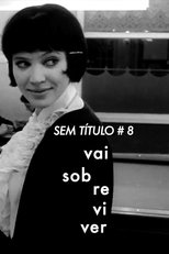 Poster for Sem Título #8: Vai Sobreviver