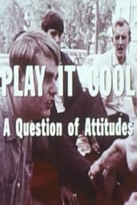 Poster for Play It Cool: A Question Of Attitudes