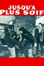 Poster for Jusqu'à plus soif