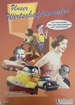 Poster for Unser Wirtschaftswunder 